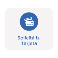 Solicitá tu Tarjeta