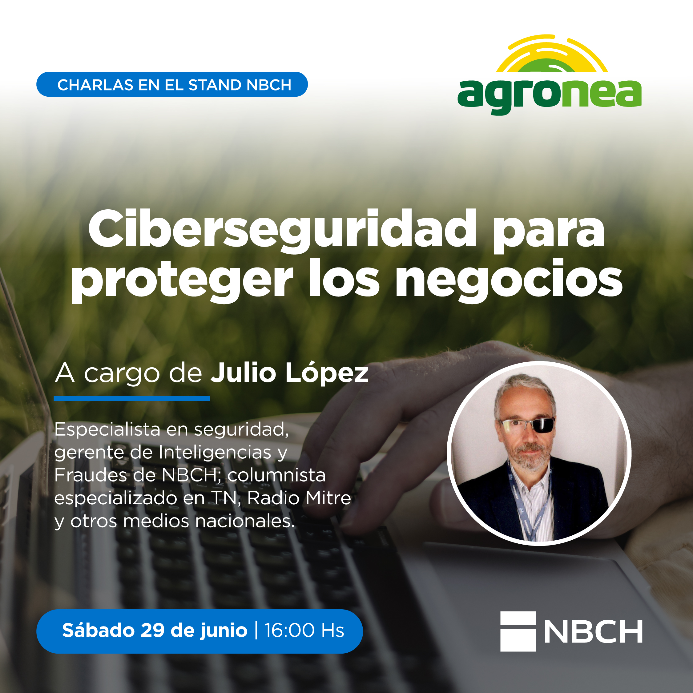 NBCH invita a charlas con expertos en inversiones y ciberseguridad, en su stand de Agronea 2024